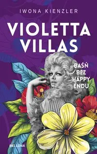 Violetta Villas. Baśń bez happy endu - Iwona Kienzler