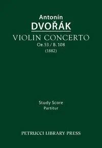 Violin Concerto, Op.53 / B.108 - Dvorak Antonin