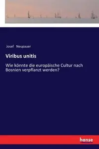 Viribus unitis - Josef Neupauer