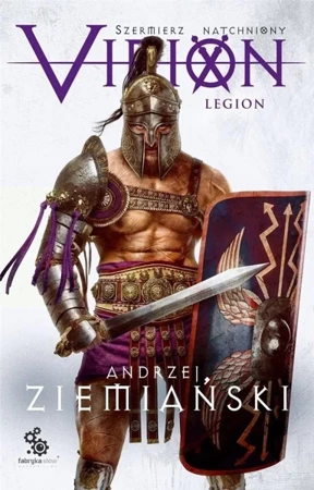 Virion. Szermierz Natchniony T.3 Legion - Andrzej Ziemiański