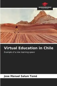 Virtual Education in Chile - Jose Manuel Salum Tomé