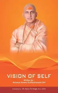 Vision of Self - Giri Acharya Swami Avdheshanand