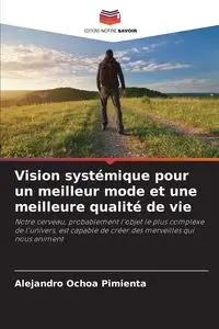 Vision systémique pour un meilleur mode et une meilleure qualité de vie - Alejandro Ochoa Pimienta