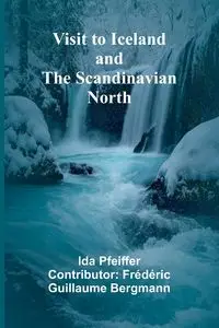 Visit to Iceland and the Scandinavian North - Ida Pfeiffer