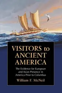 Visitors to Ancient America - William F. McNeil