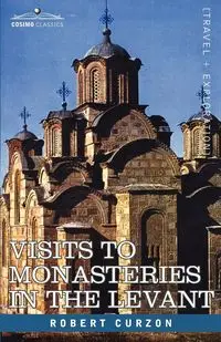 Visits to Monasteries in the Levant - Robert Curzon