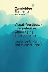 Visual-vestibular Integration in Challenging Environments - Harris Laurence R.