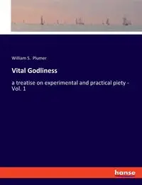 Vital Godliness - William S. Plumer