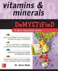 Vitamins and Minerals Demystified - Blake Steve