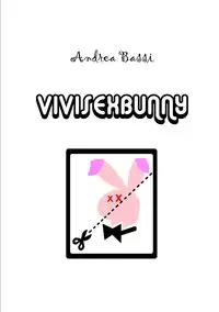 Vivisexbunny - Andrea Bassi