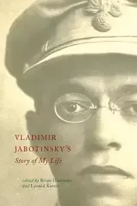 Vladimir Jabotinsky's Story of My Life - Jabotinsky Vladimir