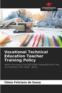 Vocational Technical Education Teacher Training Policy - Feliciano de Souza Clésio