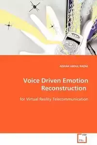 Voice Driven Emotion Reconstruction - Abdul Razak Aishah