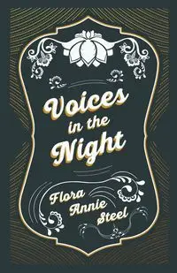 Voices in the Night - Flora Annie Steel