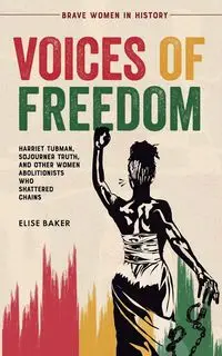 Voices of Freedom - Elise Baker