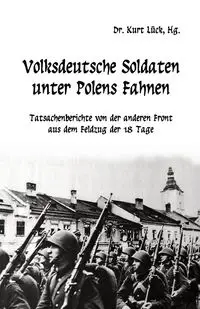 Volksdeutsche Soldaten unter Polens Fahnen - Lück Kurt