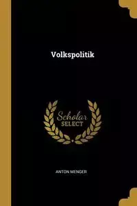 Volkspolitik - Anton Menger