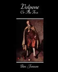 Volpone Or The Fox - Ben Jonson