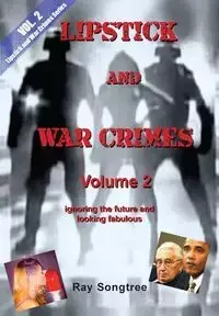 Volume 2 Lipstick and War Crimes Series - Ray Songtree