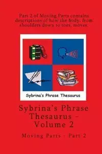 Volume 2 - Sybrina's Phrase Thesaurus - Moving Parts - Part 2 - Durant Sybrina