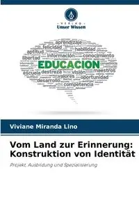 Vom Land zur Erinnerung - Miranda Lino Viviane