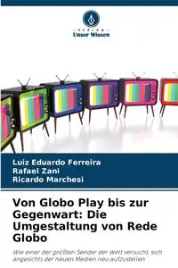 Von Globo Play bis zur Gegenwart - Eduardo Ferreira Luiz