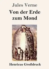 Von der Erde zum Mond (Großdruck) - Jules Verne