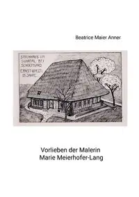 Vorlieben der Malerin Marie Meierhofer-Lang - Beatrice Anner Maier