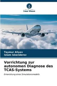 Vorrichtung zur autonomen Diagnose des TCAS-Systems - Aliyev Teymur