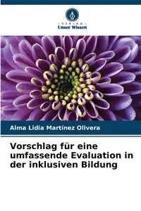 Vorschlag für eine umfassende Evaluation in der inklusiven Bildung - Alma Lidia Martinez Olivera