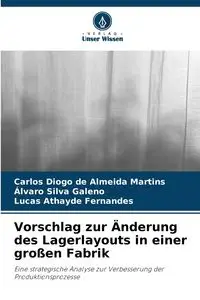 Vorschlag zur Änderung des Lagerlayouts in einer großen Fabrik - Carlos Martins Diogo de Almeida