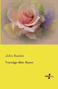 Vorträge über Kunst - John Ruskin