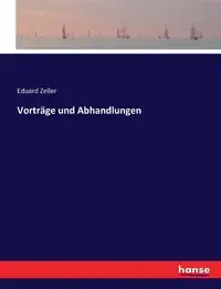 Vorträge und Abhandlungen - Zeller Eduard