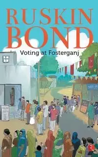 Voting At Fosterganj - Bond Ruskin