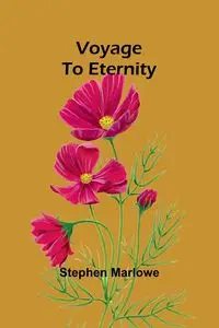 Voyage To Eternity - Stephen Marlowe