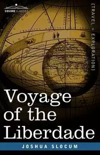 Voyage of the Liberdade - Joshua Slocum