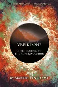 Vreiki One - Introduction to the Reiki Revolution - Pentecost Martyn