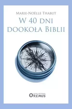 W 40 dni dookoła Biblii - Marie-Nolle Thabut