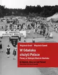 W Gdańsku służyli Polsce - Wojciech Grott, Wojciech Samól