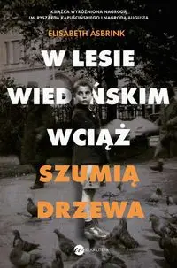 W Lesie Wiedeńskim wciąż szumią drzewa - Elisabeth Asbrink