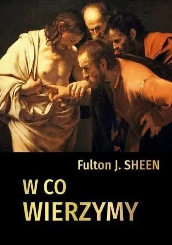 W co wierzymy - John Fulton Sheen