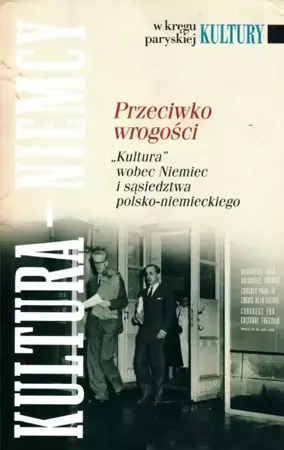 W kręgu paryskiej kultury. Przeciwko wrogości - praca zbiorowa