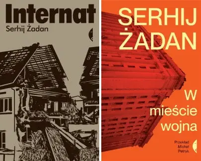 W mieście wojna + Internat, Serhij Żadan - Serhij Żadan