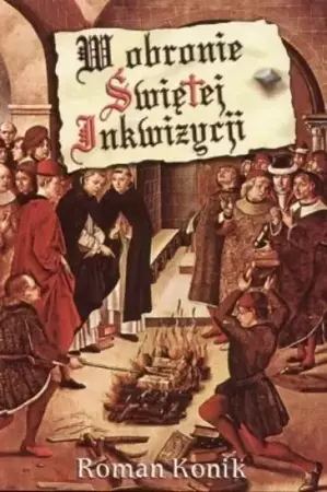 W obronie świętej Inkwizycji - Roman Konik