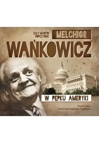 W pępku Ameryki audiobook - Melchior Wańkowicz