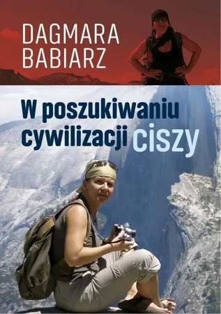 W poszukiwaniu cywilizacji ciszy - Dagmara Babiarz