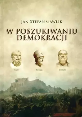 W poszukiwaniu demokracji - Jan Stefan Gawlik