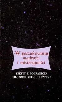 W poszukiwaniu mądrości i misteryjności - Praca zbiorowa