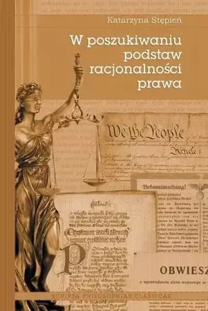 W poszukiwaniu podstaw racjonalności prawa - Katarzyna Stępień