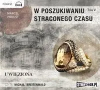 W poszukiwaniu straconego czasu T.5 Uwięziona - Marcel Proust